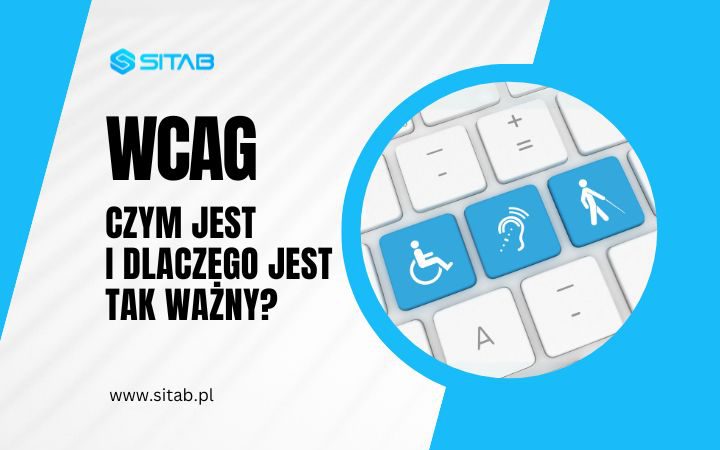 WCAG – czym jest i dlaczego jest tak ważny?