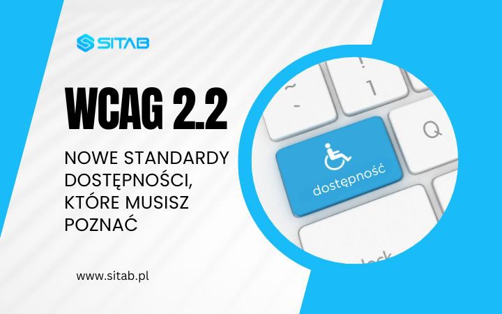 WCAG 2.2 – nowe standardy dostępności, które musisz poznać