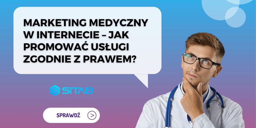 Marketing medyczny w Internecie – jak promować usługi zgodnie z prawem?